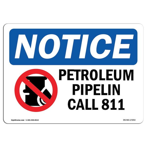 OSHA Sign, 18" H, 24" W, Rigid Plastic, Petroleum Pipeline Call 811 Sign With Symbol, Landscape